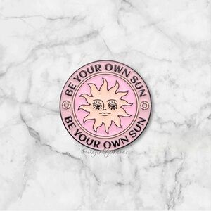 3/$18 NEW Be Your Own Sun Enamel Pin Brooch